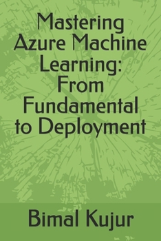 Paperback Mastering Azure Machine Learning: From Fundamental to Deployment Book