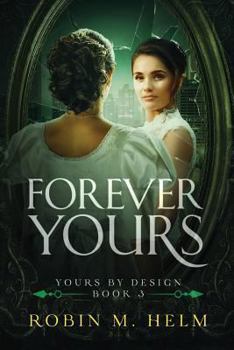 Forever Yours - Book #3 of the Yours by Design