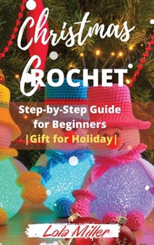 Hardcover Christmas Crochet: Step-by-Step Guide for Beginners Gift for Holiday Book