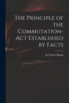 Paperback The Principle of the Commutation-Act Established by Facts Book