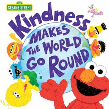 Kindness Makes the World Go Round - Book  of the Sesame Street Scribbles