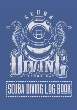 Paperback Scuba Diving Log Book: Dive Journal - Diver's Notebook - Laguna Bay & Seahorses Book