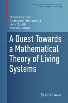 Hardcover A Quest Towards a Mathematical Theory of Living Systems Book