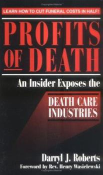 Paperback Profits of Death: An Insider Exposes the Death Care Industries Book