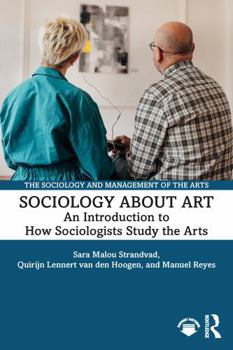 Paperback Sociology about Art: An Introduction to How Sociologists Study the Arts Book