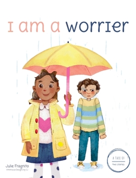 Hardcover A Tale of Two Stories: I am a Worrier Book