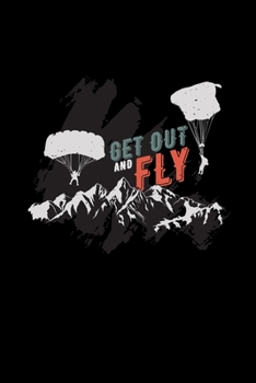 Paperback Get out and fly: 6x9 paragliding - dotgrid - dot grid paper - notebook - notes Book