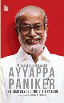 Paperback Ayyappa Paniker: The Man Beyond The Litterateur Book