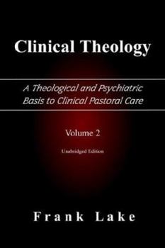 Paperback Clinical Theology, a Theological and Psychiatric Basis to Clinical Pastoral Care, Volume 2 Book