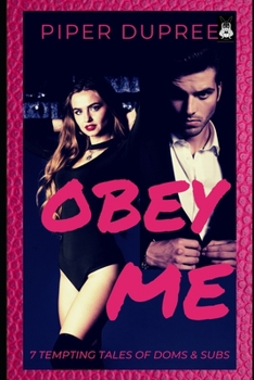 Paperback Obey Me: Seven Erotic Stories of Dominance and Submission Book