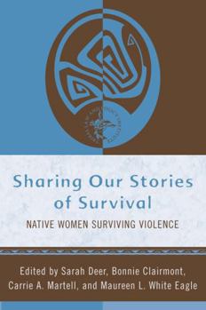Paperback Sharing Our Stories of Survival: Native Women Surviving Violence Book