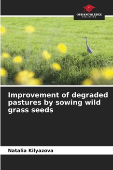 Paperback Improvement of degraded pastures by sowing wild grass seeds Book