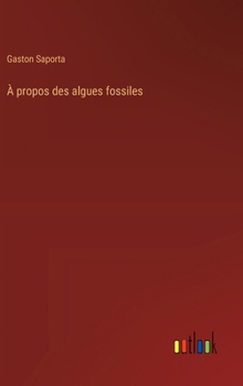 Hardcover À propos des algues fossiles [French] Book