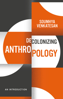Paperback Decolonizing Anthropology: An Introduction Book