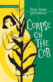 Corpse on the Cob - Book #5 of the An Odelia Grey Mystery