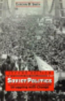 Hardcover Soviet Politics: Struggling With Change Book