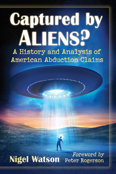 Paperback Captured by Aliens?: A History and Analysis of American Abduction Claims Book