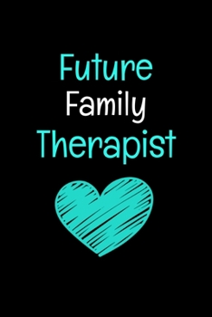 Paperback Future Family Therapist: Family Therapist Appreciation Gift: Dot Grid 120 Pages Book