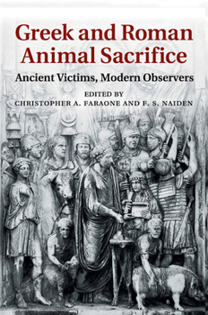 Paperback Greek and Roman Animal Sacrifice: Ancient Victims, Modern Observers Book