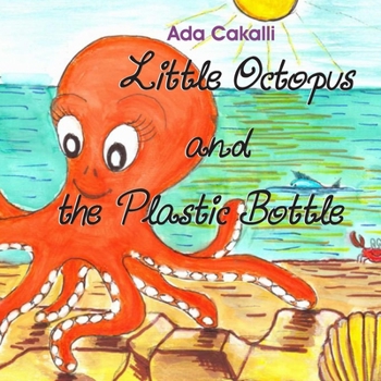 Paperback Little Octopus and the Plastic Bottle Book