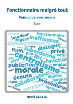 Paperback Fonctionnaire malgré tout: Faire plus avec moins [French] Book