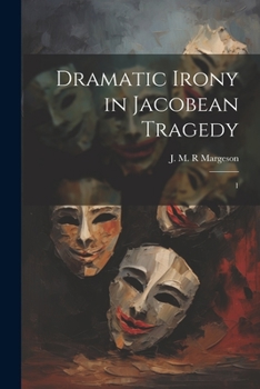 Paperback Dramatic Irony in Jacobean Tragedy: 1 Book