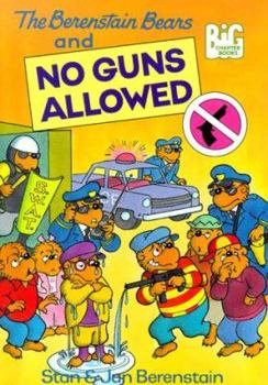 The Berenstain Bears and No Guns Allowed (Big Chapter Books) - Book  of the Berenstain Bears Big Chapter Books