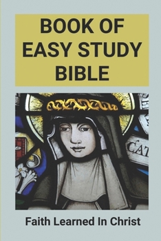 Paperback Book Of Easy Study Bible: Faith Learned In Christ: Book Of Easy Study Bible Book