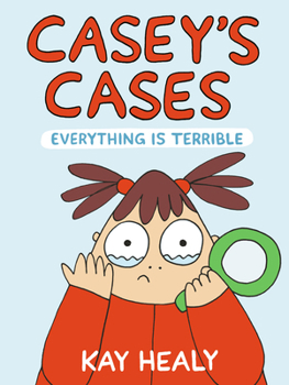 Hardcover Casey's Cases: Everything Is Terrible Book