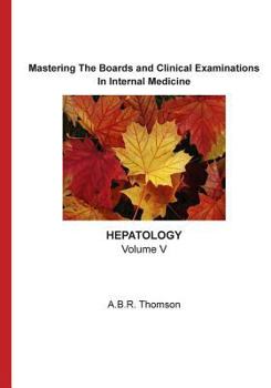 Paperback Mastering The Boards and Clinical Examinations - Hepatology: Volume V Book