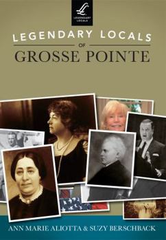 Paperback Legendary Locals of Grosse Pointe Book