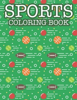 Coloring Book For Boys Cool Sports: Sports Coloring Book