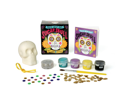 Paperback Paint-Your-Own Sugar Skull: With Gems and Glitter! Book