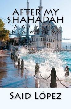 Paperback After My Shahadah: A Guide for New Muslims Book