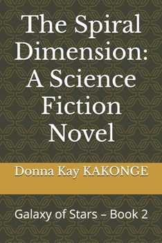The Spiral Dimension: A Science Fiction Novel: Galaxy of Stars – Book 2
