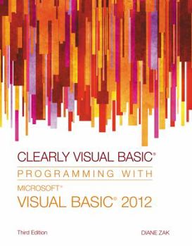 Paperback Clearly Visual Basic: Programming with Microsoft Visual Basic 2012 Book