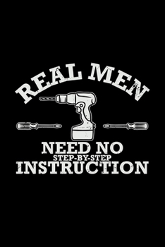 Paperback Real men need no step-by-step instruction: 6x9 DIY - blank with numbers paper - notebook - notes Book