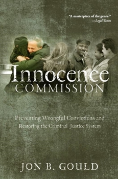 Paperback The Innocence Commission: Preventing Wrongful Convictions and Restoring the Criminal Justice System Book