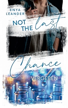 Paperback Not the last Chance - Vergeben: Gay Romantic Suspense [German] Book
