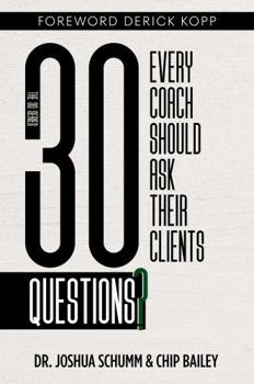 Paperback 30 Questions: Every Coach Should Ask Their Clients Book