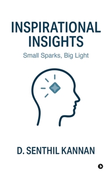 Hardcover Inspirational Insights: Small Sparks, Big Light Book