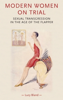 Paperback Modern women on trial: Sexual transgression in the age of the flapper Book