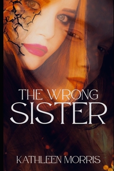 Paperback The Wrong Sister: A Christian Suspense Thriller - (Book 3 in The Fatherless Series) Book