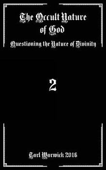 Paperback The Occult Nature of God: Questioning the Nature of Divinity Book