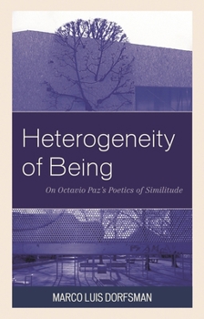 Heterogeneity of Being: On Octavio Paz's Poetics of Similitude