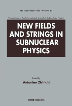 Hardcover New Fields and Strings in Subnuclear Physics, Proceedings of the International School of Subnuclear Physics Book