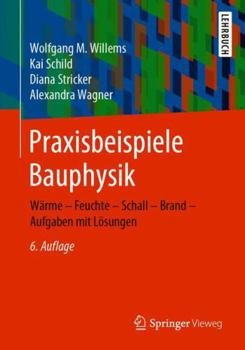 Paperback Praxisbeispiele Bauphysik: W?rme - Feuchte - Schall - Brand - Aufgaben Mit L?sungen [German] Book