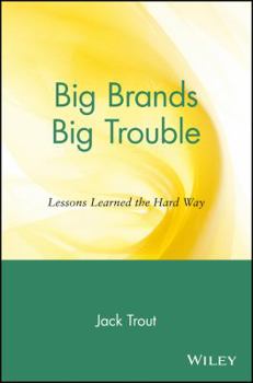 Paperback Big Brands, Big Trouble: Lessons Learned the Hard Way Book