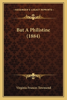 Paperback But A Philistine (1884) Book