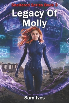 Paperback Legacy Of Molly: A Post-Apocalyptic Survival Thriller Book